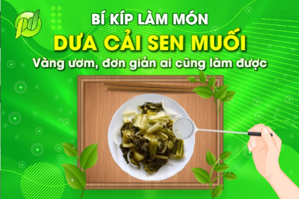 Bí kíp làm Dưa Cải Sen Muối vàng ươm, đơn giản ai cũng làm được