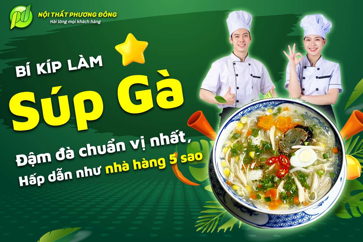 Bí kíp làm súp gà đậm đà chuẩn vị nhất, hấp dẫn như nhà hàng 5 sao